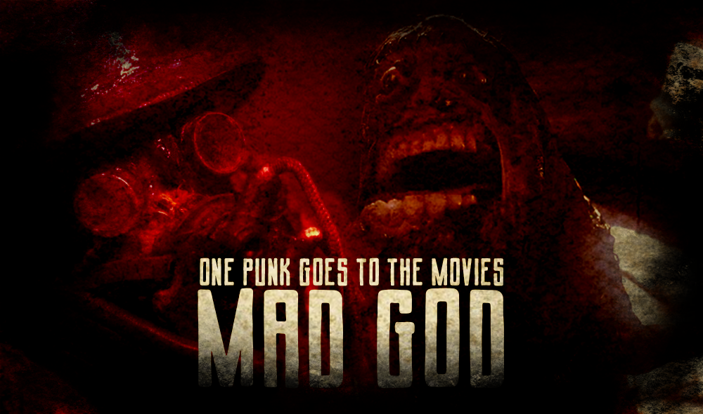 One Punk Goes to the Movies: Mad God (2022)