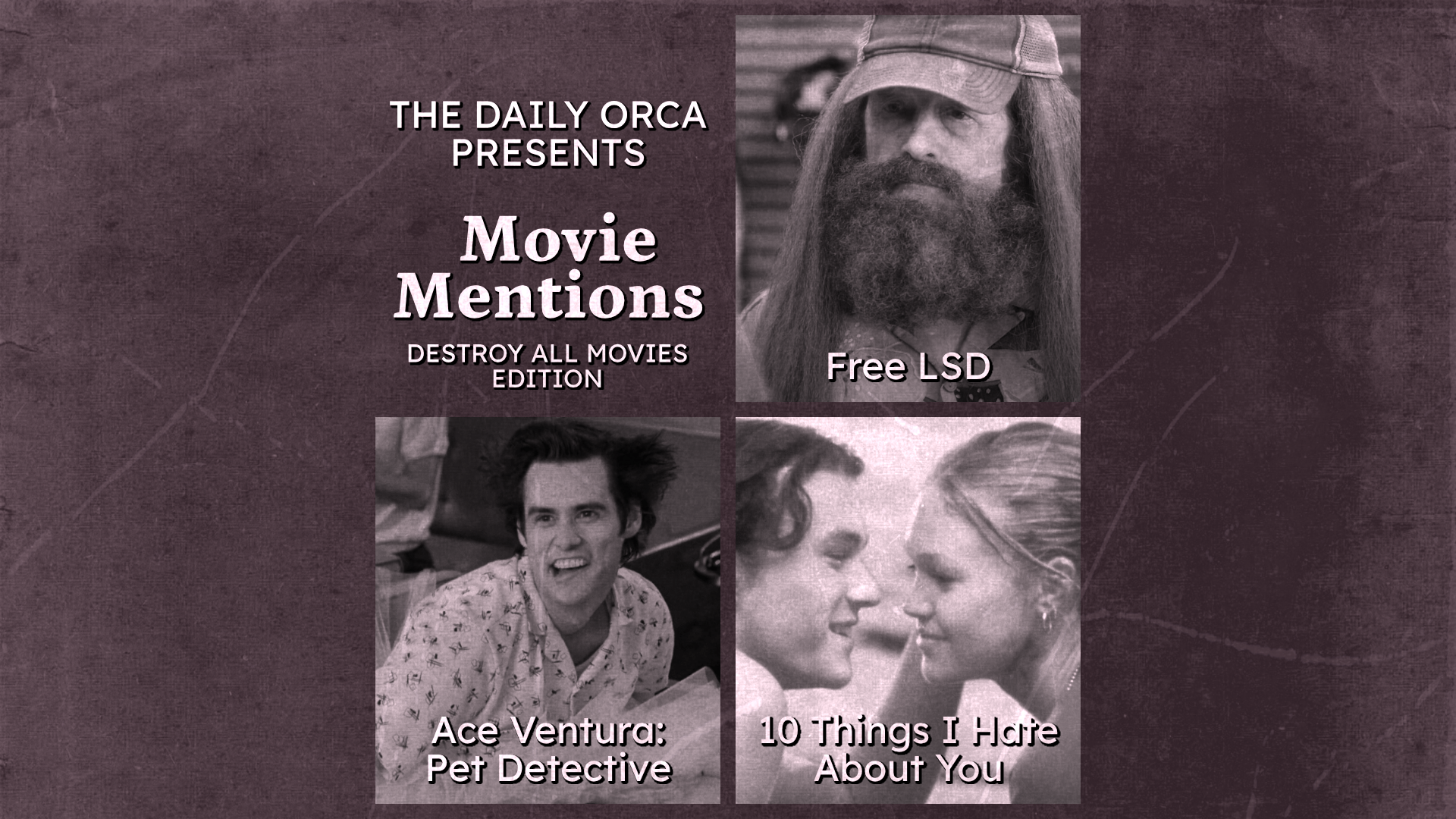 The Daily Orca - Movie Mentions - Free LSD, Ace Ventura, and 10 Things I Hate About You