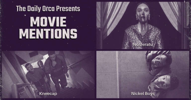 The Daily Orca - Movie Mentions - Nosferatu, Kneecap & Nickel Boys